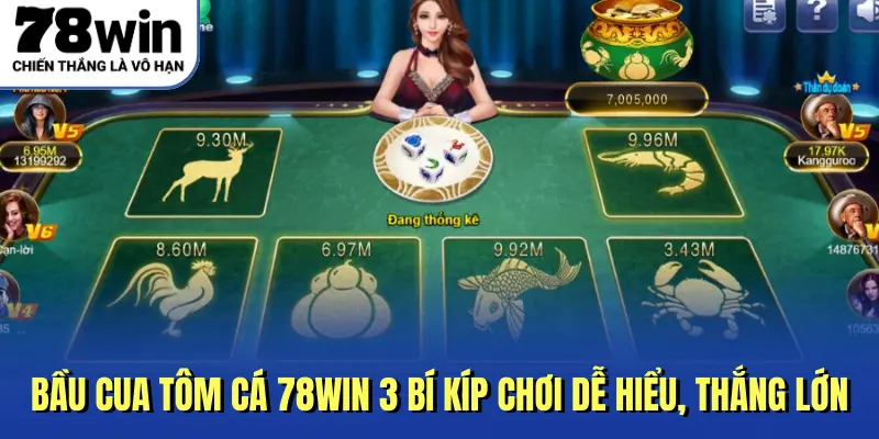 Bầu Cua Tôm Cá 78Win 3 Bí Kíp Chơi Dễ Hiểu, Thắng Lớn