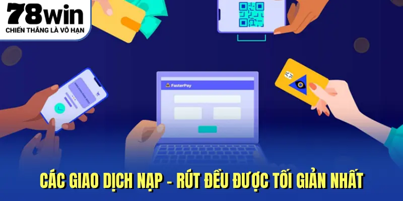 Các giao dịch nạp - rút đều được tối giản nhất